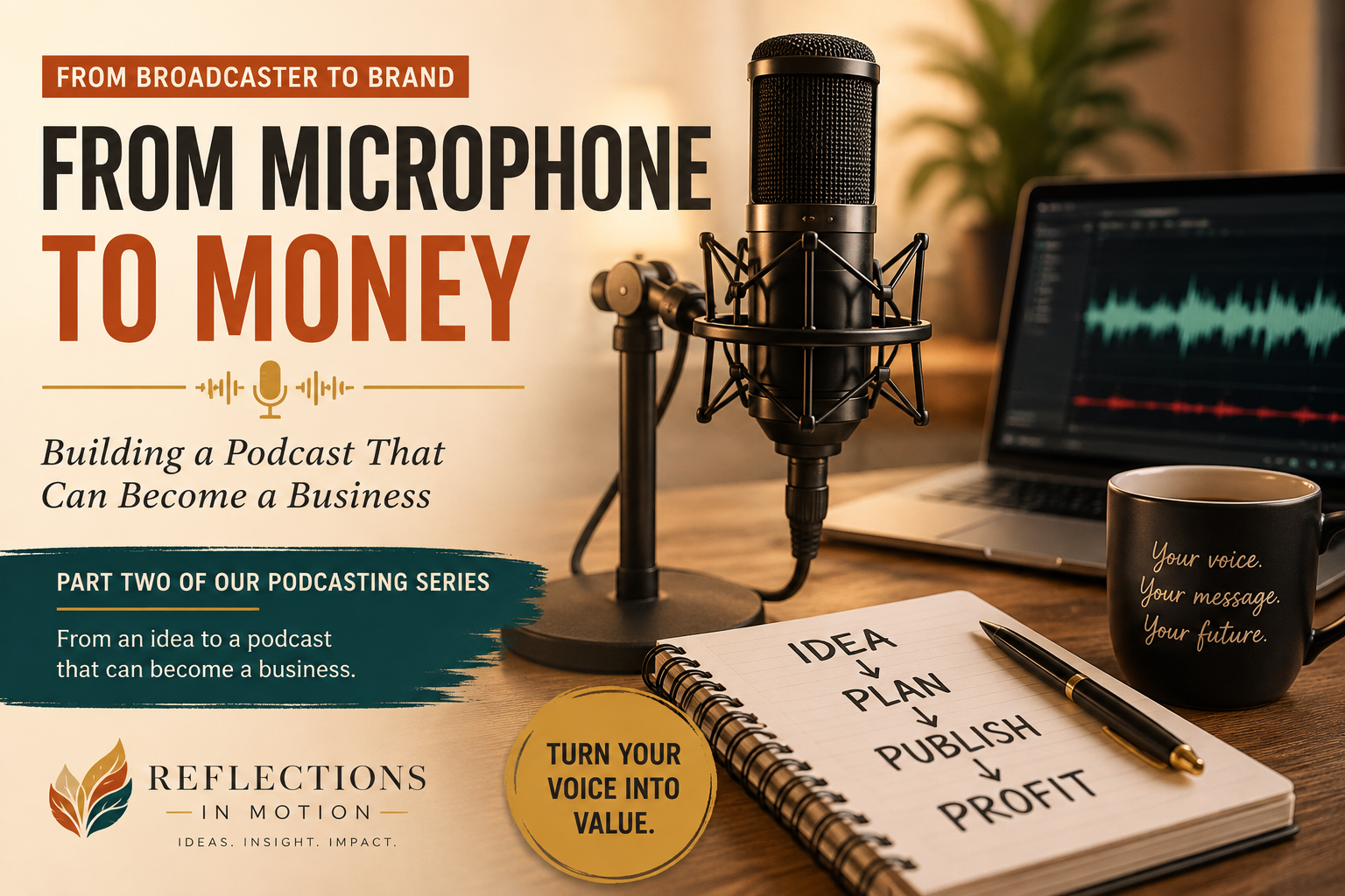 From Broadcaster to Brand: From Microphone to Money